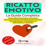 Ricatto Emotivo, La Guida Completa