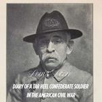 Diary of a Tar Heel Confederate Soldier in the American Civil War (by Louis Leon)