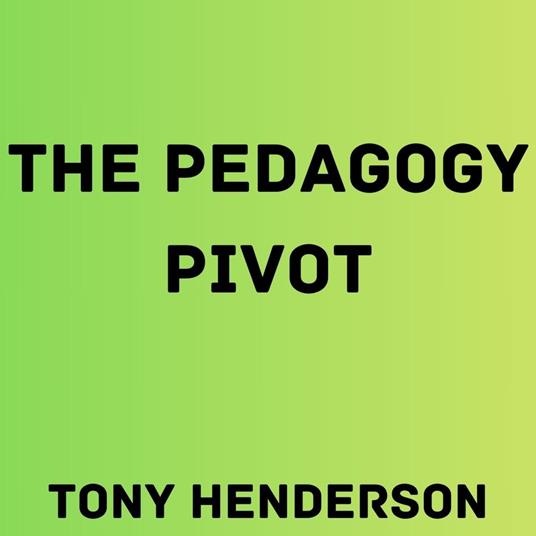 Pedagogy Pivot, The