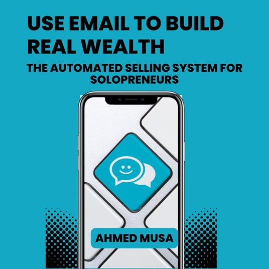 Use Email to Build Real Wealth
