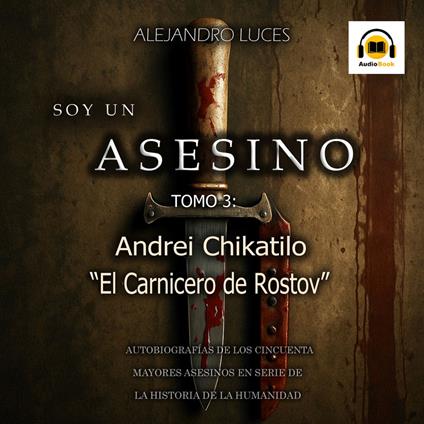Andrei Chikatilo "El Carnicero de Rostov"