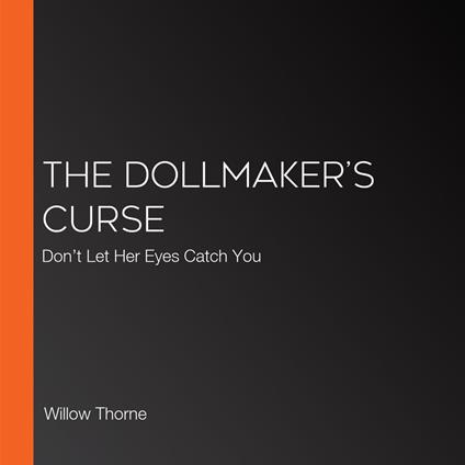 Dollmaker’s Curse, The