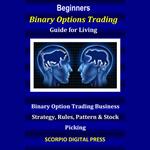 Beginners Binary Options Trading Guide for Living