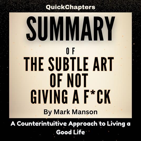 Summary Of The Subtle Art Of Not Giving A F*ck
