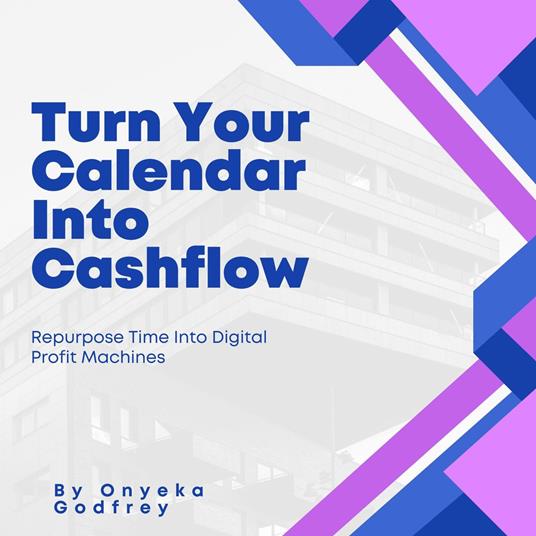 Turn Your Calendar Into Cashflow