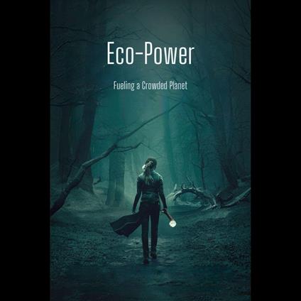 Eco-Power: Fueling a Crowded Planet
