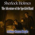 Adventure of the Speckled Band, The