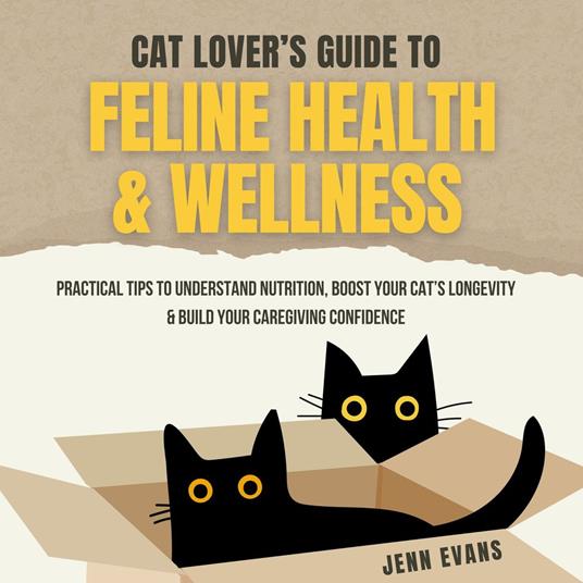 Cat Lover's Guide to Feline Health & Wellness