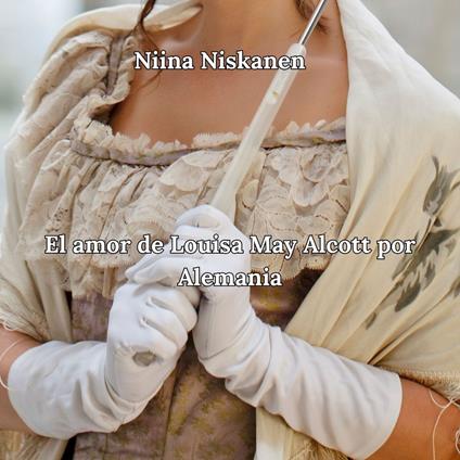 El amor de Louisa May Alcott por Alemania