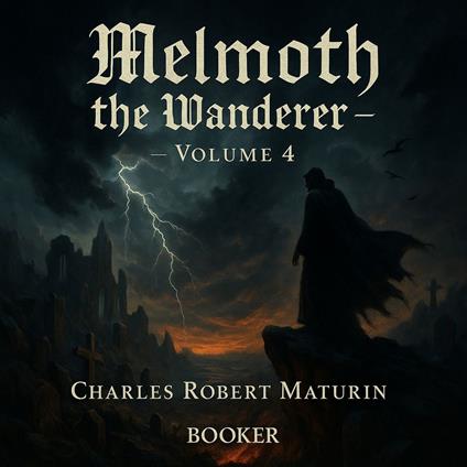 Melmoth the Wanderer Volume 4