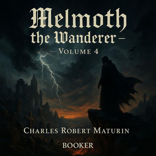 Melmoth the Wanderer Volume 4