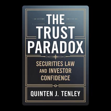 Trust Paradox, The: Securities Law and Investor Confidence