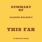 Summary of Allison Holker's This Far