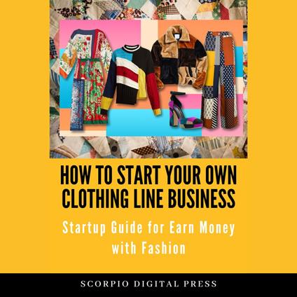 How to start your own Clothing Line Business