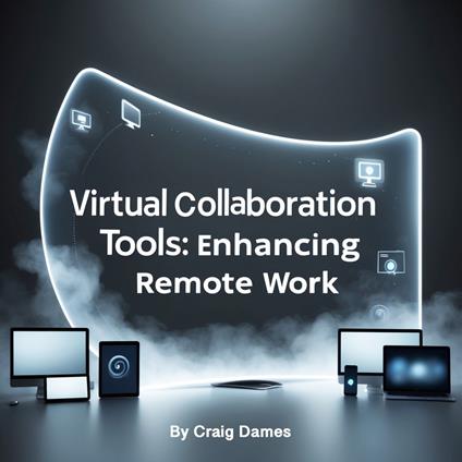 Virtual Collaboration Tools