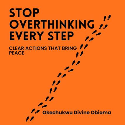 Stop Overthinking Every Step