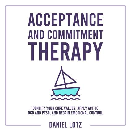 Acceptance and Commitment Therapy