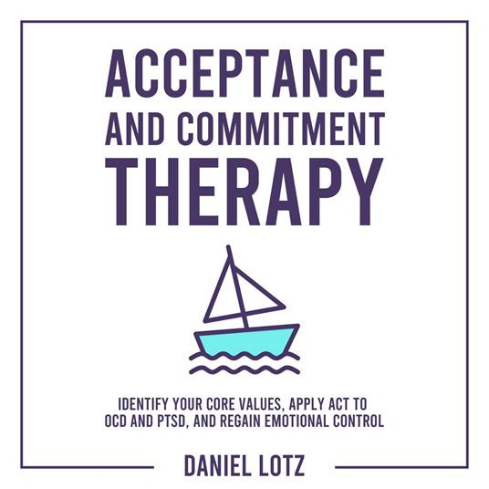 Acceptance and Commitment Therapy