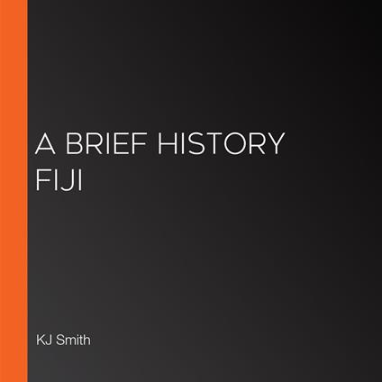 Brief History Fiji, A