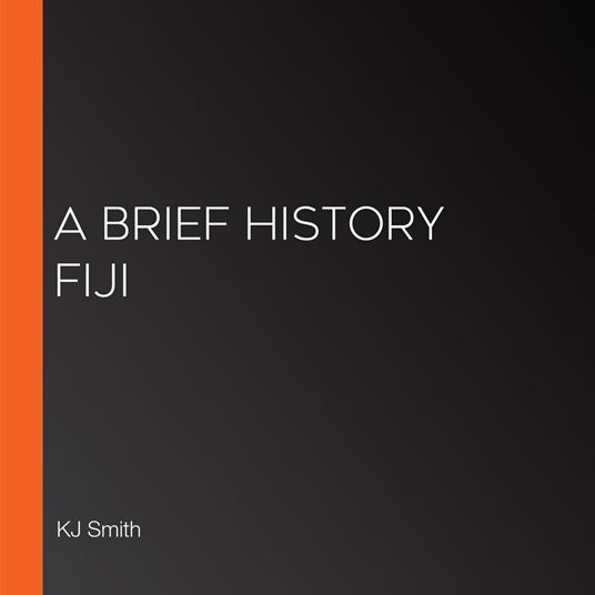 Brief History Fiji, A