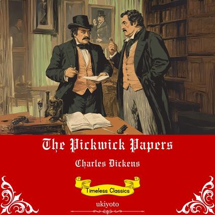 Pickwick Papers | Timeless Classics, The
