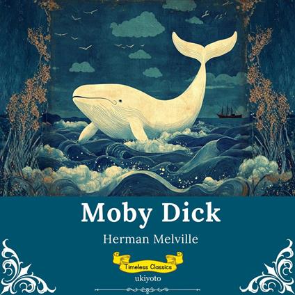 Moby Dick | Timeless Classics