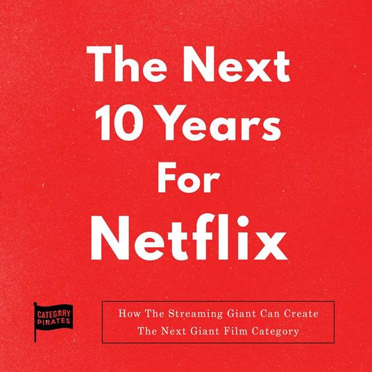 Next 10 Years For Netflix, The