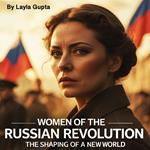 Women of the Russian Revolution