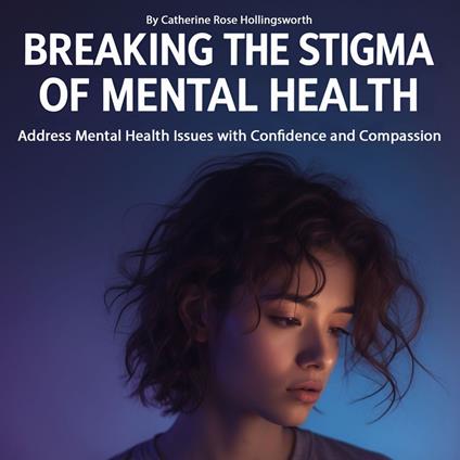 Breaking the Stigma of Mental Health