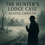 Hunter's Lodge Case, The