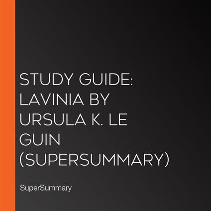 Study Guide: Lavinia by Ursula K. Le Guin (SuperSummary)