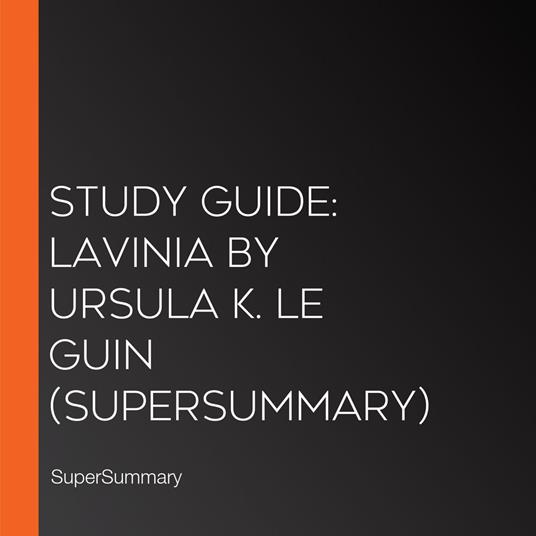Study Guide: Lavinia by Ursula K. Le Guin (SuperSummary)