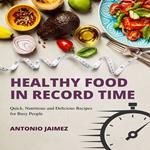 Healthy Food in Record Time