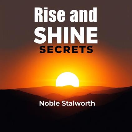 Rise and Shine Secrets