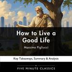 How to Live a Good Life by Massimo Pigliucci