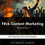 F#ck Content Marketing by Randy Frisch
