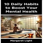 10 Daily Habits to Boost Your Mental Health