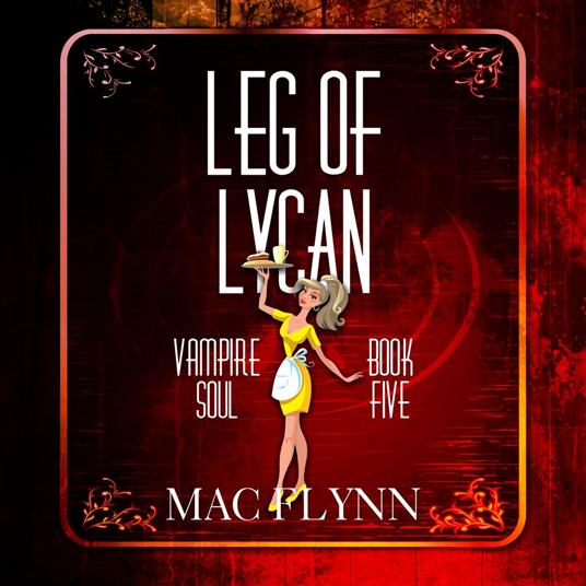 Leg of Lycan (Vampire Soul, Book Five)