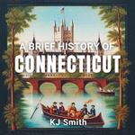 Brief History of Connecticut, A