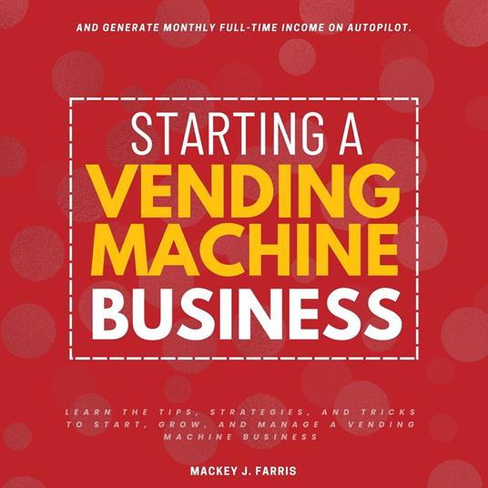 Starting a Vending Machine Business: