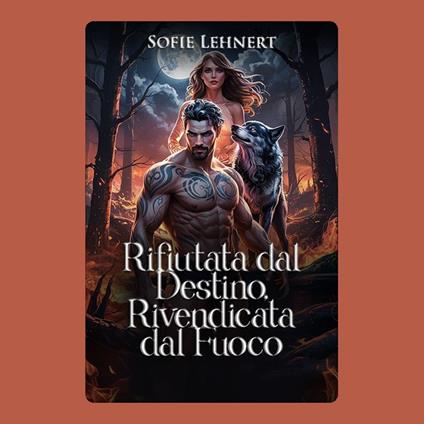 Rifiutata dal Destino, Rivendicata dal Fuoco