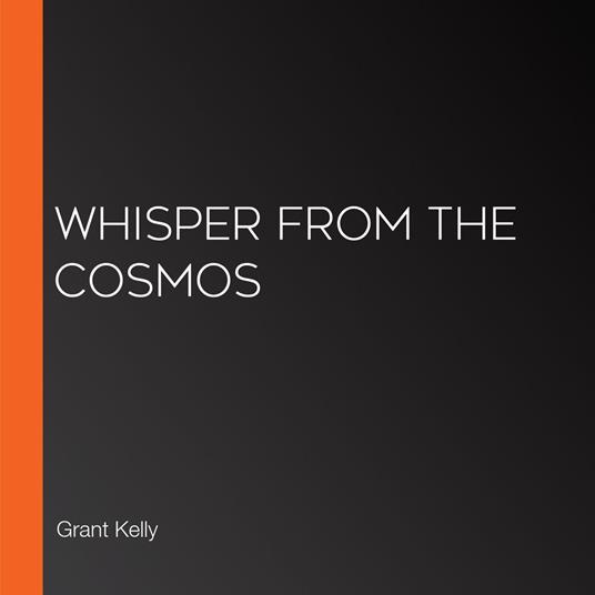 Whisper from the Cosmos