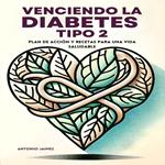 Venciendo la Diabetes Tipo 2