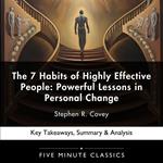 7 Habits of Highly Effective People, The: Powerful Lessons in Personal Change by Stephen R. Covey