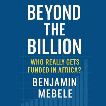 Beyond the Billion: Who Really Gets Funded in Africa?