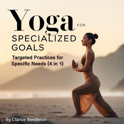 Yoga for Specialized Goals