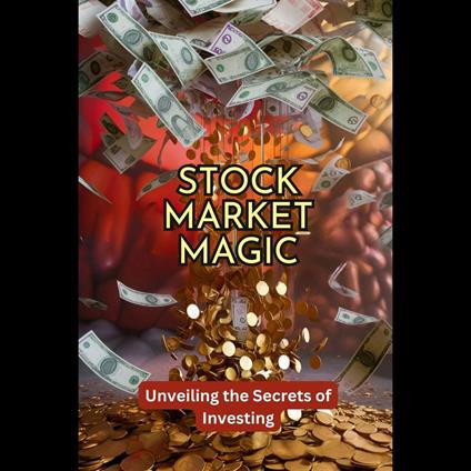 Stock Market Magic: Unveiling the Secrets of Investing