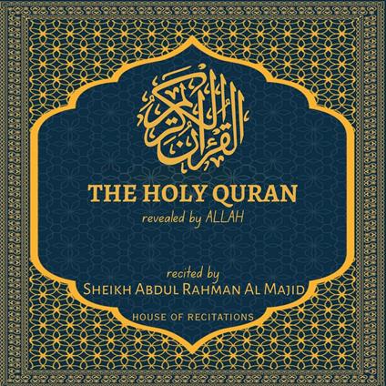 Holy Quran, The - Sheikh Abdul Rahman Al Majid