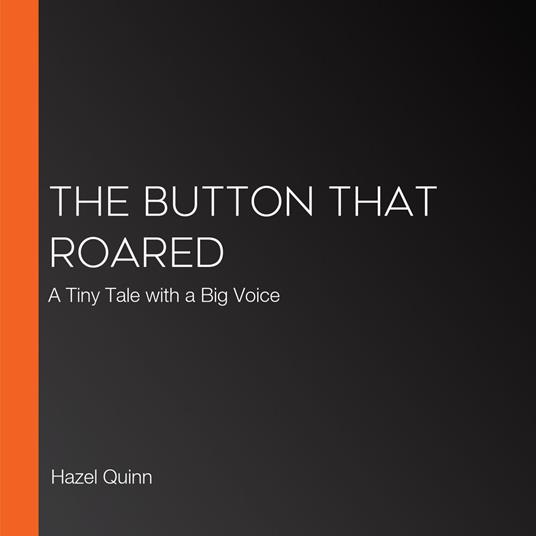 Button That Roared, The