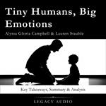 Tiny Humans, Big Emotions by Alyssa Gloria Campbell & Lauren Stauble